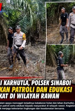Antisipasi Karhutla, Polsek Sinaboi Intensifkan Patroli dan Edukasi Masyarakat di Wilayah Rawan