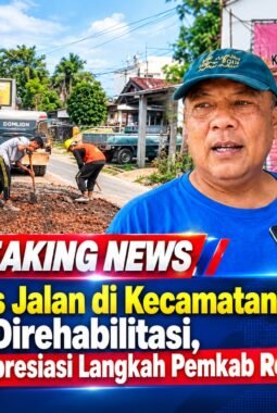 13 Ruas Jalan di Kecamatan Bangko Mulai Direhabilitasi, Warga Apresiasi Langkah Pemkab Rohil
